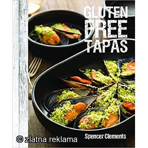 Gluten Free Tapas - Spencer Clements (книга со рецепти)
